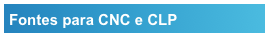Fontes para CNC e CLP